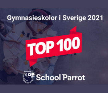 Topp #100 Sveriges bästa gymnasium 2021!