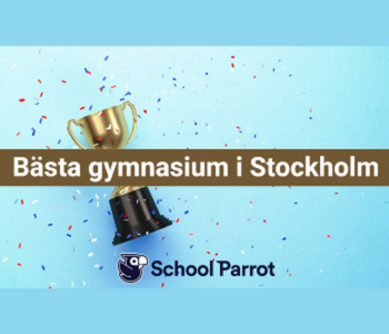 Topp #10 Stockholms bästa gymnasium!